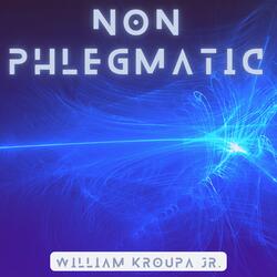 Non Phlegmatic