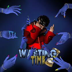 Wasting Time (feat. Major Mack)