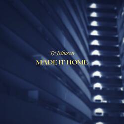 Made It Home