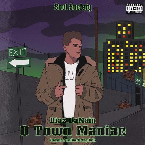 O Town Maniac