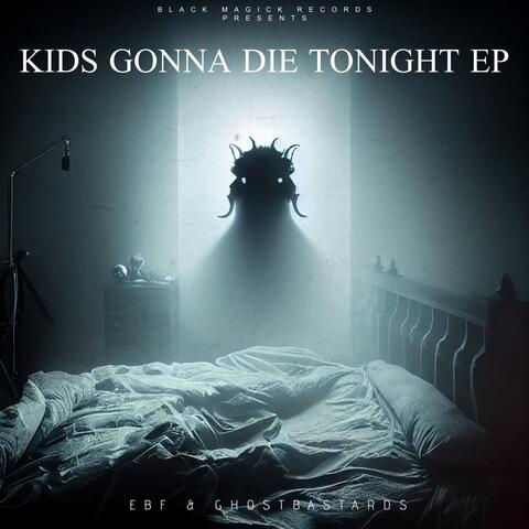 Kids Gonna Die Tonight