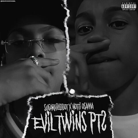 Evil Twins, Pt. 2 (feat. Notti Osama)