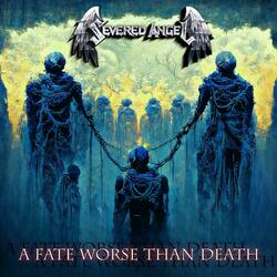 A Fate Worse Than Death