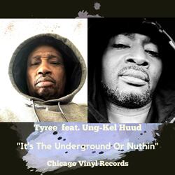 It's The Underground Or Nuthin (feat. Ung-Kel Huud)
