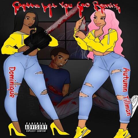 Gotta Let You Go (feat. Domo Reignz) [Remix]