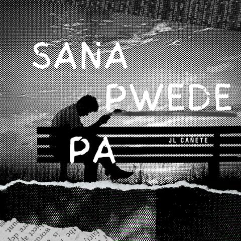 Sana pwede pa
