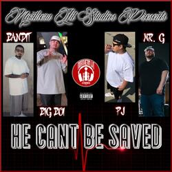 He Cant Be Saved (feat. Bandit Loco, Big Boii & Visaliano PJ)