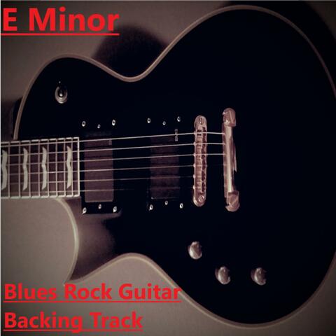 Blues Rock Guitar Backing Track In E Minor