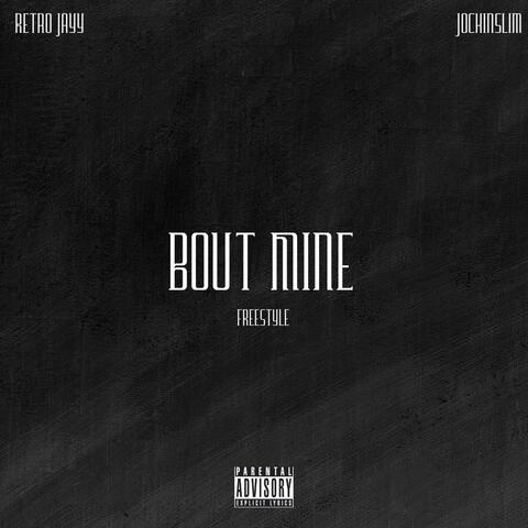 Bout Mine (Freestyle) (feat. Jockinslim)