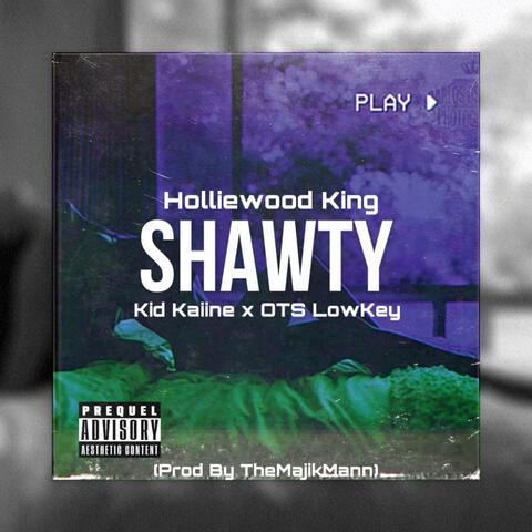 Shawty (feat. Kid Kaiine & OTS LowKey)