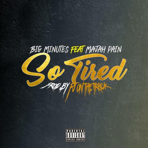 So Tired (feat. Majah Pain)