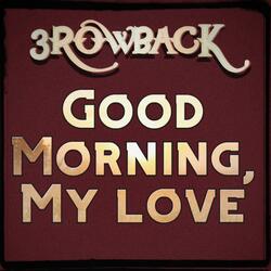 Good Morning, My Love