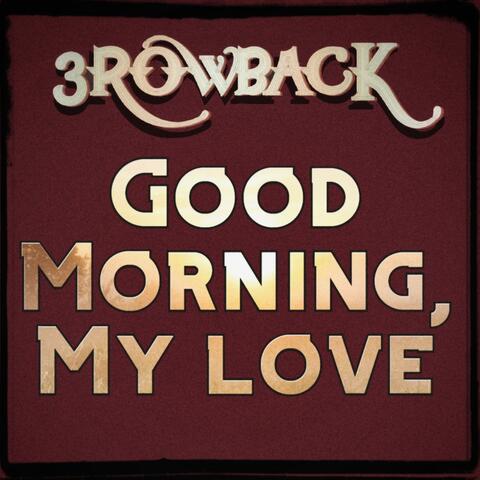Good Morning, My Love