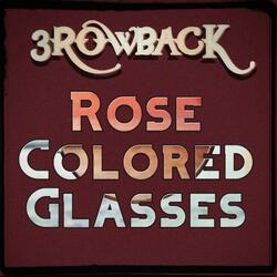 Rose Colored Glasses