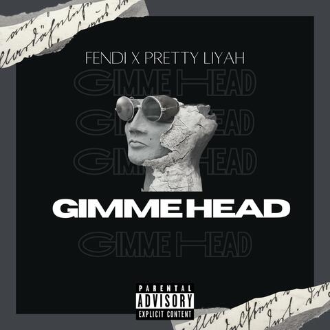 Gimme Head (feat. Pretty Liyah)
