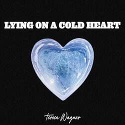 Lying on a Cold Heart