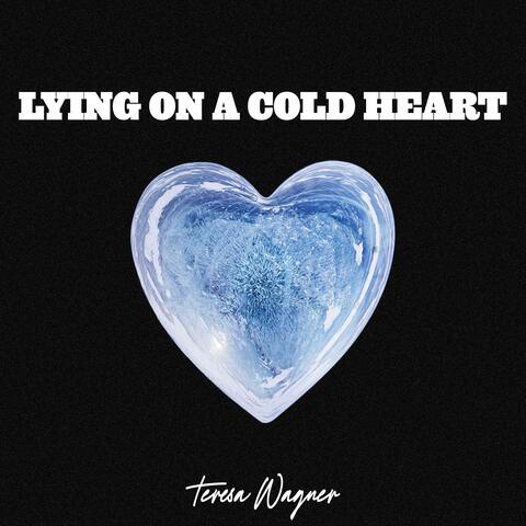 Lying on a Cold Heart