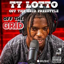 OFF THE GRID FREESTYLE (feat. TY LOTTO)