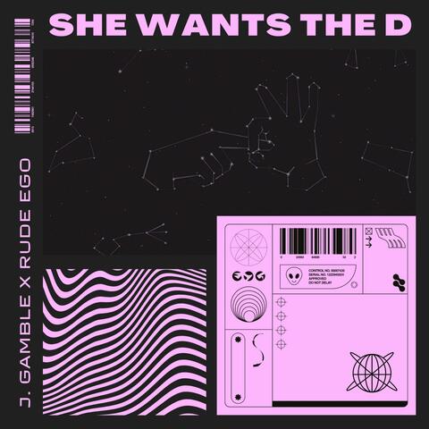 She Wants The D (feat. Rude Hustle)