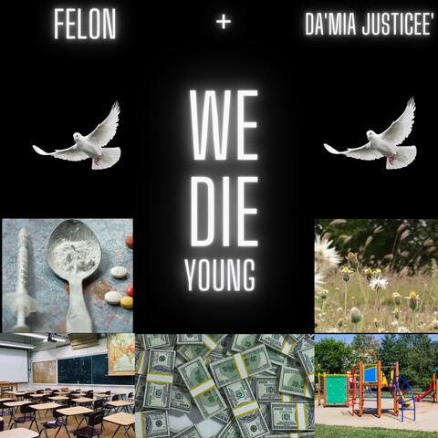 We die young (feat. Da'Mia Justicee')