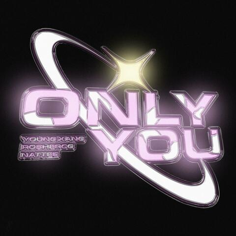 Only You (feat. Nattee & RosherCg)