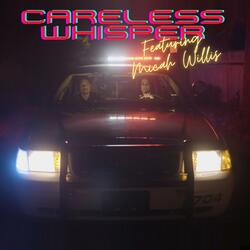 Careless Whisper (feat. Micah Willis)