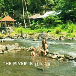 The River Is Flowing