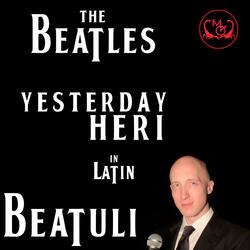Yesterday (Heri) [In Latin]