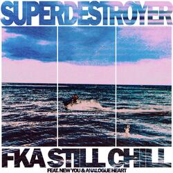 FKA Still Chill (feat. New You & Analogue Heart)