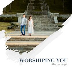 Worshiping You