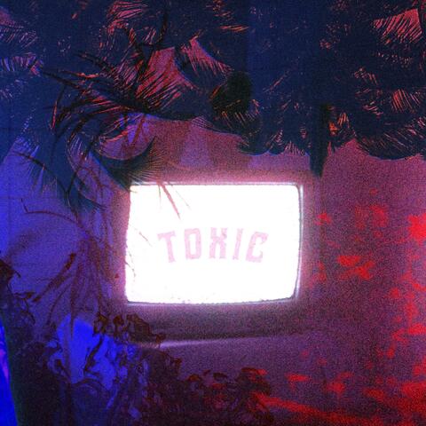 Toxic