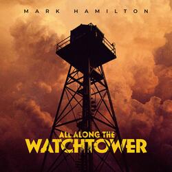 All Along The Watchtower