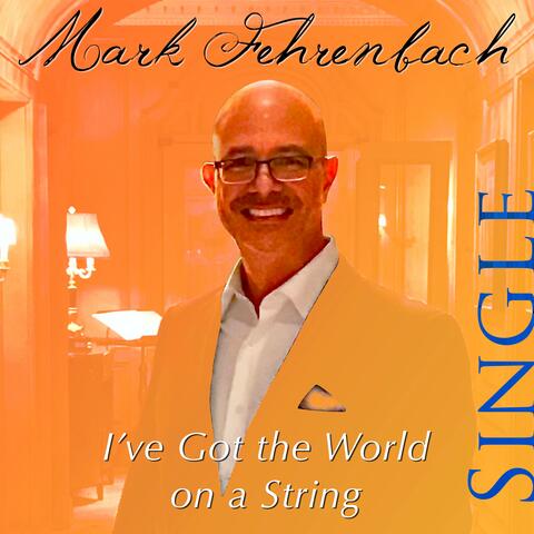 I've Got the World on a String