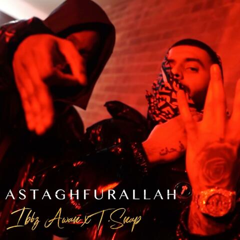 Astaghfurallah (feat. T Snap)