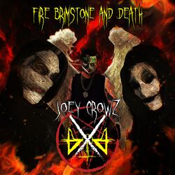 Fire, Brimstone & Death (feat. Joey Crows)