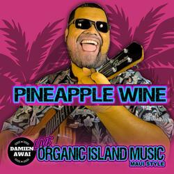 Pineapple Wine (Maui Style)