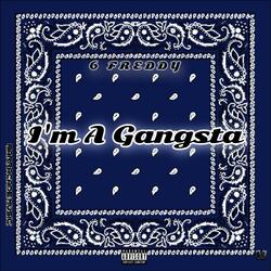 I'm a gangsta