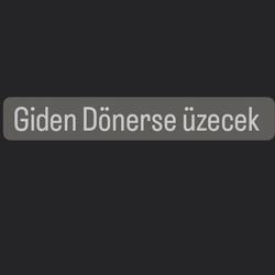 Azizcan Giden Dönerse üzecek