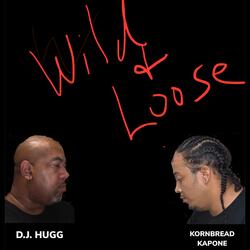 Wild & Loose (feat. Kornbread Kapone)