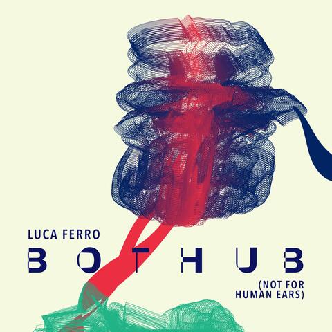 Bothub (Not For Human Ears)