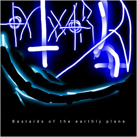 Bastards of the earthly plane