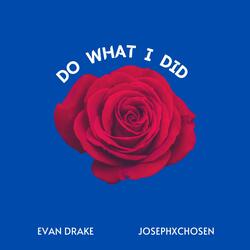 Do What I Did (feat. JosephxChosen)