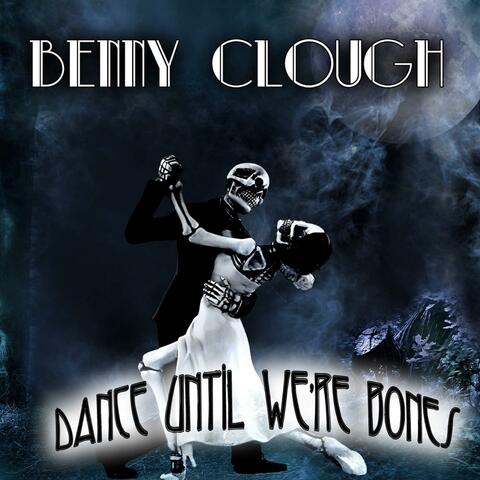 Dance Until We're Bones