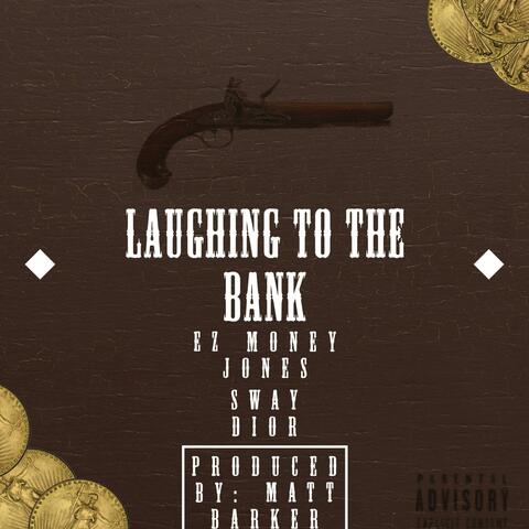 Laughing to the Bank (feat. Sway The Pristine)