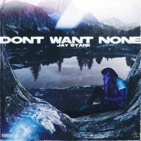 Dont want none