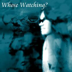 Whose Watching?