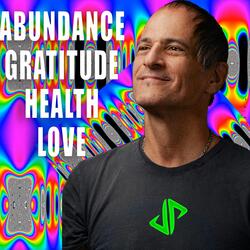 Abundance Gratitude Health Love