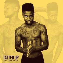 Tatted Up (feat. Young Chrigga)