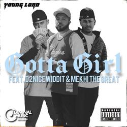 Gotta Girl (feat. Mekhi the Great & D2NICEWIDDIT)