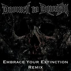 Embrace Your Extinction
